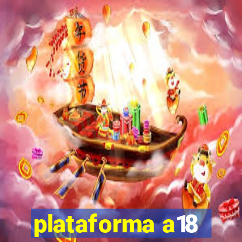 plataforma a18